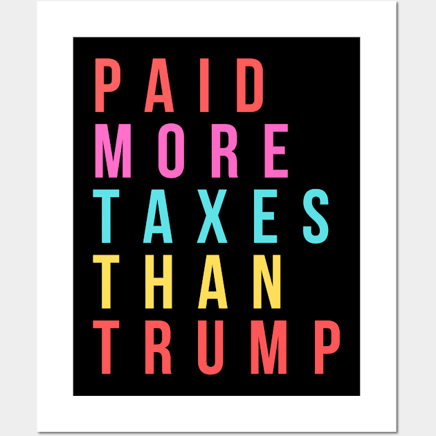 Paid More Taxes Than Trump Wall Art by Merch4Days